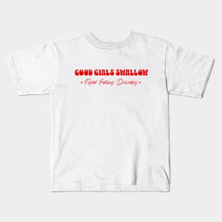 Good Girls Swallow Fight Eating Disorders Recovery Warrior Kids T-Shirt